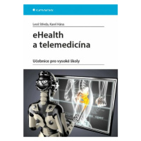 eHealth a telemedicína - Učebnice pro vysoké školy - Leoš Středa, Karel Hána