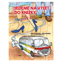 Jedeme na výlet do knížky (Magický autobus) - Jitka Hladká, Marek Hladký - kniha z kategorie Pro