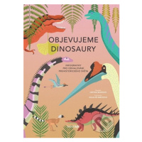 Objevujeme dinosaury (Infografiky pro odhalování prehistorického světa) - kniha z kategorie Nauč