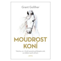 Moudrost koní - Grant Golliher