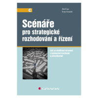 E-kniha: Scénáře pro strategické rozhodování a řízení od Fotr Jiří