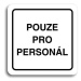 Accept Piktogram "pouze pro personál" (80 × 80 mm) (bílá tabulka - černý tisk)