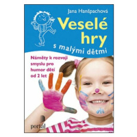 Veselé hry s malými dětmi - Jana Hanšpachová