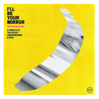 Various: I'll Be Your Mirror: A Tribute to The Velvet Underground & Nico - CD