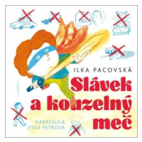 Slávek a kouzelný meč - Ilka Pacovská