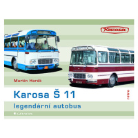 Kniha: Karosa Š 11 - legendární autobus od Harák Martin