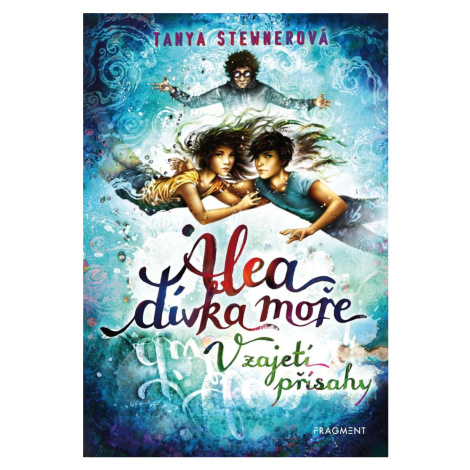Alea dívka moře - V zajetí přísahy - Tanya Stewner