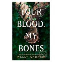 Your Blood, My Bones - Kelly Andrew - kniha z kategorie Fantasy