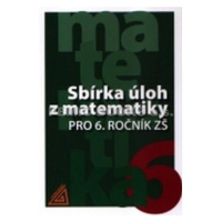 Sbírka úloh z matematiky pro 6. ročník ZŠ