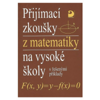 Přijímací zkoušky z matematiky na VŠ s řešenými příklady Fortuna