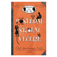 Poslední školní večeře | Robin Stevensová, Nina Tara, Kateřina Voborská