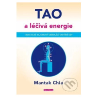 Tao a léčivá energie (Taoistické tajemství obíhající vnitřní síly) - kniha z kategorie Alternati