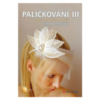 Paličkování III - Krajky z netradičních materiálů - Ivana Domanjová