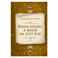 Kniha kouzel a magie na celý rok - Renata Raduševa Herber