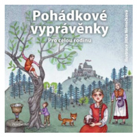 Pohádkové vyprávěnky pro celou rodinu | František Bartoš, Karel Jaromír Erben, Adolf Wenig, Bože