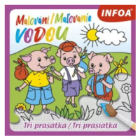 Malování / Maľovanie vodou - Tři prasátka / Tri prasiatka (CZ/SK vydanie)