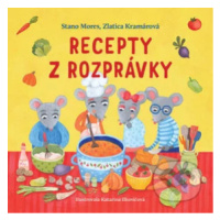 Recepty z rozprávky - Stano Mores, Zlatica Kramárová - kniha z kategorie Kuchařky