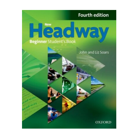 New Headway Fourth Edition Beginner Student's Book - John Soars, Liz Soars