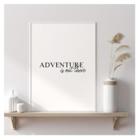 Bílý plakát s nápisem Adventure is out there