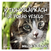 V Tichošlápkách je pořád veselo - Milena Buřilová - audiokniha