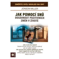 Jak pomoci snů dosáhnout pozitivních změn v životě