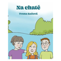 Na chatě - Yvona Kaňová