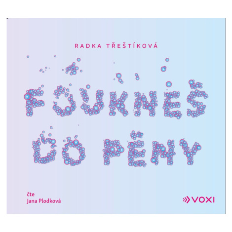 Foukneš do pěny (audiokniha) - Radka Třeštíková VOXI
