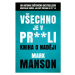 Všechno je v pr**li - Mark Manson