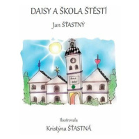 Daisy a škola štěstí - Jan Šťastný, Kristýna Šťastná