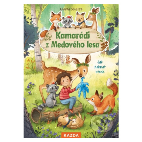 Kamarádi z Medového lesa - Jak zahnat stesk - Andrea Schütze, Carola Sieverding (ilustrátor) - k