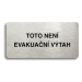 Accept Piktogram "TOTO NENÍ EVAKUAČNÍ VÝTAH II" (160 × 80 mm) (stříbrná tabulka - černý tisk bez