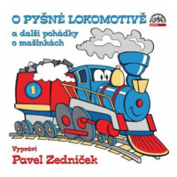 O pyšné lokomotivě a další pohádky o mašinkách - Pavel Nauman - audiokniha