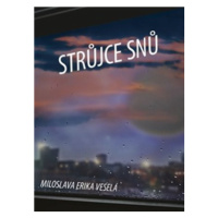Strůjce snů - Miloslava Erika Veselá