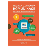 Písemná a elektronická komunikace 1 - Desetiprstová hmatová metoda EDUKO nakladatelstvi, s.r.o.