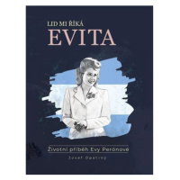 Lid mi říká Evita - Životní příběh Evy Perónové