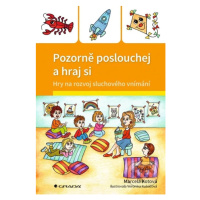 Pozorně poslouchej a hraj si (Hry na rozvoj sluchového vnímání) - kniha z kategorie Beletrie pro