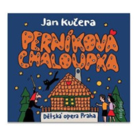 Perníková chaloupka - Kučera, Jan; Smítková Janků, Ladislava