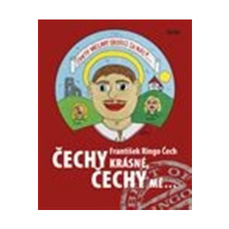 Čechy krásné, Čechy mé... - František Ringo Čech Galén