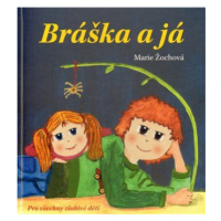 Bráška a já - Marie Žochová, Ivana Kolaříková