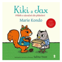 Kiki a Jax - Příběh o zázračné síle přátelství - Marie Kondo, Yoon Salina