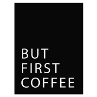 Ilustrace butfirstcoffee3, Finlay & Noa, (30 x 40 cm)