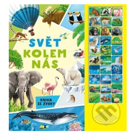 Svět kolem nás - Kniha se zvuky - kniha z kategorie Pro děti Svojtka&Co.