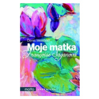 Moje matka Françoise Saganová - Denis Westhoff