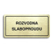 Accept Piktogram "ROZVODNA SLABOPROUDU" (160 × 80 mm) (zlatá tabulka - černý tisk)