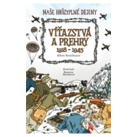 Víťazstvá a prehry 1918-1945 (Naša hrôzyplná história) - kniha z kategorie Pro děti