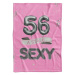 IMPAR Fleecová deka Stále sexy – Růžová - 56 let