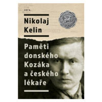 Nikolaj Kelin: Paměti donského Kozáka a českého lékaře (Defekt) - Nikolaj Kelin