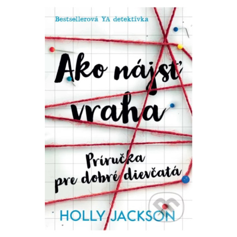 Ako nájsť vraha (Príručka pre dobré dievčatá) - Holly Jackson - kniha z kategorie Beletrie pro d Slovart