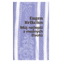 Můj nejlepší z možných životů - Eugen Brikcius