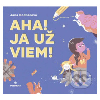 Aha! Ja už viem! - Jana Bodnárová - kniha z kategorie Beletrie pro děti